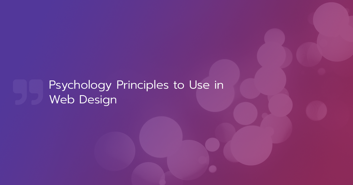 Psychology Principles To Use In Web Design - NOYO Web Development Inc.